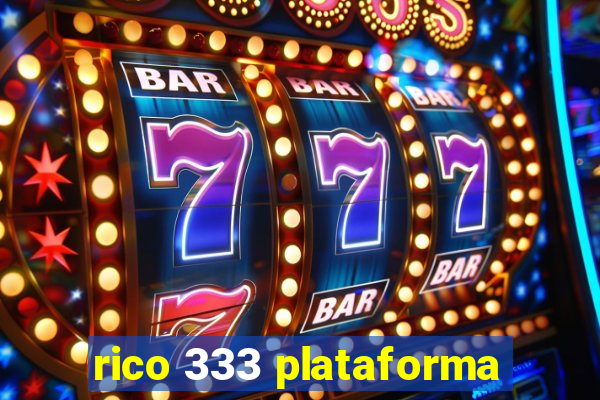 rico 333 plataforma